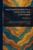 First Impressions on a Tour Upon the Continent First Impressions on a Tour Upon the Continent