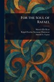For the Soul of Rafael For the Soul of Rafael