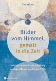 Bilder vom Himmel, gemalt in die Zeit Bilder vom Himmel, gemalt in die Zeit