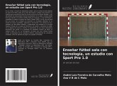 Enseñar fútbol sala con tecnología, un estudio con Sport Pro 1.0 Enseñar fútbol sala con tecnología, un estudio con Sport Pro 1.0