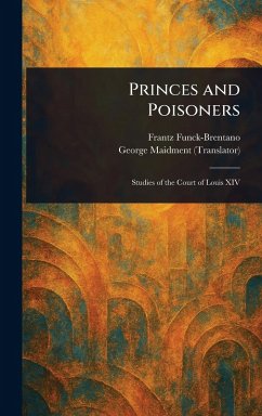 Princes and Poisoners - Funck-Brentano, Frantz; Maidment, George