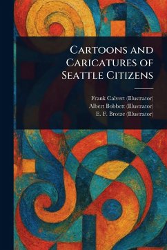 Cover Cartoons and Caricatures of Seattle Citizens