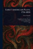 Early American Plays, 1714-1830