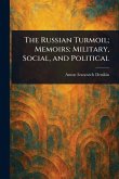 The Russian Turmoil; Memoirs