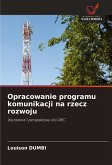 Opracowanie programu komunikacji na rzecz rozwoju Opracowanie programu komunikacji na rzecz rozwoju