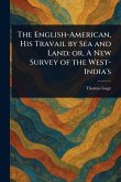 The English-American, His Travail by Sea and Land