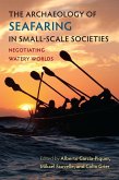 The Archaeology of Seafaring in Small-Scale Societies The Archaeology of Seafaring in Small-Scale Societies