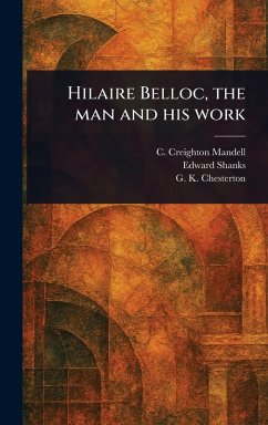 Hilaire Belloc, the Man and His Work Cover Hilaire Belloc, the Man and His Work