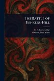The Battle of Bunkers-Hill The Battle of Bunkers-Hill