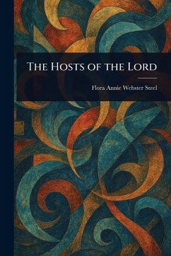 The Hosts of the Lord - Steel, Flora Annie Webster