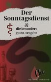 Der Sonntagsdienst & die besonders guten Tropfen Der Sonntagsdienst & die besonders guten Tropfen