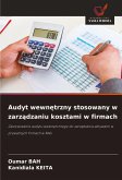 Audyt wewn¿trzny stosowany w zarz¿dzaniu kosztami w firmach Audyt wewn¿trzny stosowany w zarz¿dzaniu kosztami w firmach