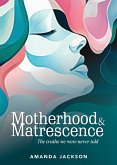 Motherhood & Matrescence Motherhood & Matrescence