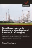 Wspó¿przetwarzanie biooleju w standardowej instalacji rafineryjnej Wspó¿przetwarzanie biooleju w standardowej instalacji rafineryjnej
