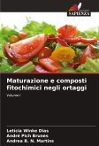 Maturazione e composti fitochimici negli ortaggi Maturazione e composti fitochimici negli ortaggi