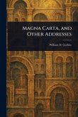 Magna Carta, and Other Addresses Magna Carta, and Other Addresses