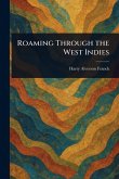 Roaming Through the West Indies Roaming Through the West Indies