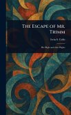 The Escape of Mr. Trimm The Escape of Mr. Trimm