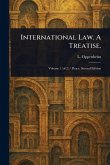 International Law. A Treatise. International Law. A Treatise.