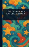 The Dreadnought Boys on a Submarine The Dreadnought Boys on a Submarine
