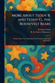 More About Teddy B. and Teddy G., the Roosevelt Bears More About Teddy B. and Teddy G., the Roosevelt Bears