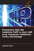 Parametry QoS dla kodeków VoIP w sieci LAN przy rosn¿cym nat¿¿eniu ruchu sieciowego