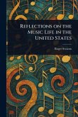Reflections on the Music Life in the United States Reflections on the Music Life in the United States