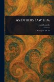 As Others Saw Him As Others Saw Him