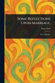 Some Reflections Upon Marriage. Some Reflections Upon Marriage.