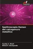 Spettroscopia Raman del calcogenuro metallico Spettroscopia Raman del calcogenuro metallico