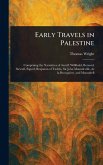 Early Travels in Palestine Early Travels in Palestine