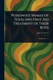 Poisonous Snakes of Texas and First Aid Treatment of Their Bites