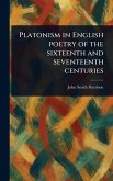 Platonism in English Poetry of the Sixteenth and Seventeenth Centuries Platonism in English Poetry of the Sixteenth and Seventeenth Centuries