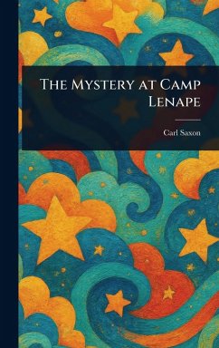 The Mystery at Camp Lenape - Saxon, Carl The Mystery at Camp Lenape - Saxon, Carl