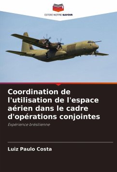 Cover Coordination de l'utilisation de l'espace aérien dans le cadre d'opérations conjointes