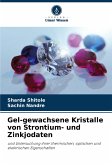 Gel-gewachsene Kristalle von Strontium- und Zinkjodaten Gel-gewachsene Kristalle von Strontium- und Zinkjodaten