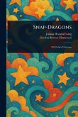 Snap-Dragons Snap-Dragons