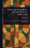 Popular Romances of the West of England Popular Romances of the West of England