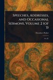 Speeches, Addresses, and Occasional Sermons, Volume 2 (of 3) Speeches, Addresses, and Occasional Sermons, Volume 2 (of 3)