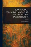 Blackwood's Edinburgh Magazine, Vol. 60, No. 374, December, 1846