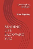 Reading LIFE Backward Reading LIFE Backward