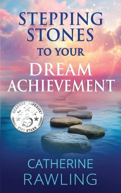 Stepping Stones to Your Dream Achievement Stepping Stones to Your Dream Achievement