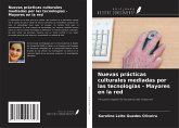 Nuevas prácticas culturales mediadas por las tecnologías - Mayores en la red Nuevas prácticas culturales mediadas por las tecnologías - Mayores en la red
