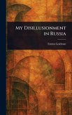 My Disillusionment in Russia My Disillusionment in Russia