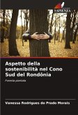 Aspetto della sostenibilità nel Cono Sud del Rondônia Aspetto della sostenibilità nel Cono Sud del Rondônia
