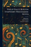 Philip Hale's Boston Symphony Programme Notes Philip Hale's Boston Symphony Programme Notes