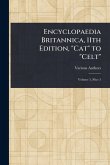 Encyclopaedia Britannica, 11th Edition, "Cat" to "Celt" Encyclopaedia Britannica, 11th Edition, "Cat" to "Celt"