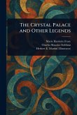 The Crystal Palace and Other Legends The Crystal Palace and Other Legends