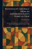 Nationality and Race From an Anthropologist's Point of View Nationality and Race From an Anthropologist's Point of View
