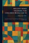 Miller's Mind Training for Children Book 1 (of 3)